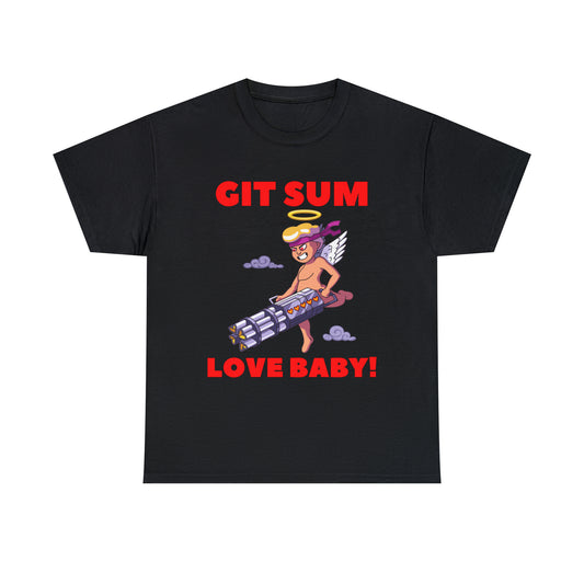 Get Sum Love Baby - Classic Fit