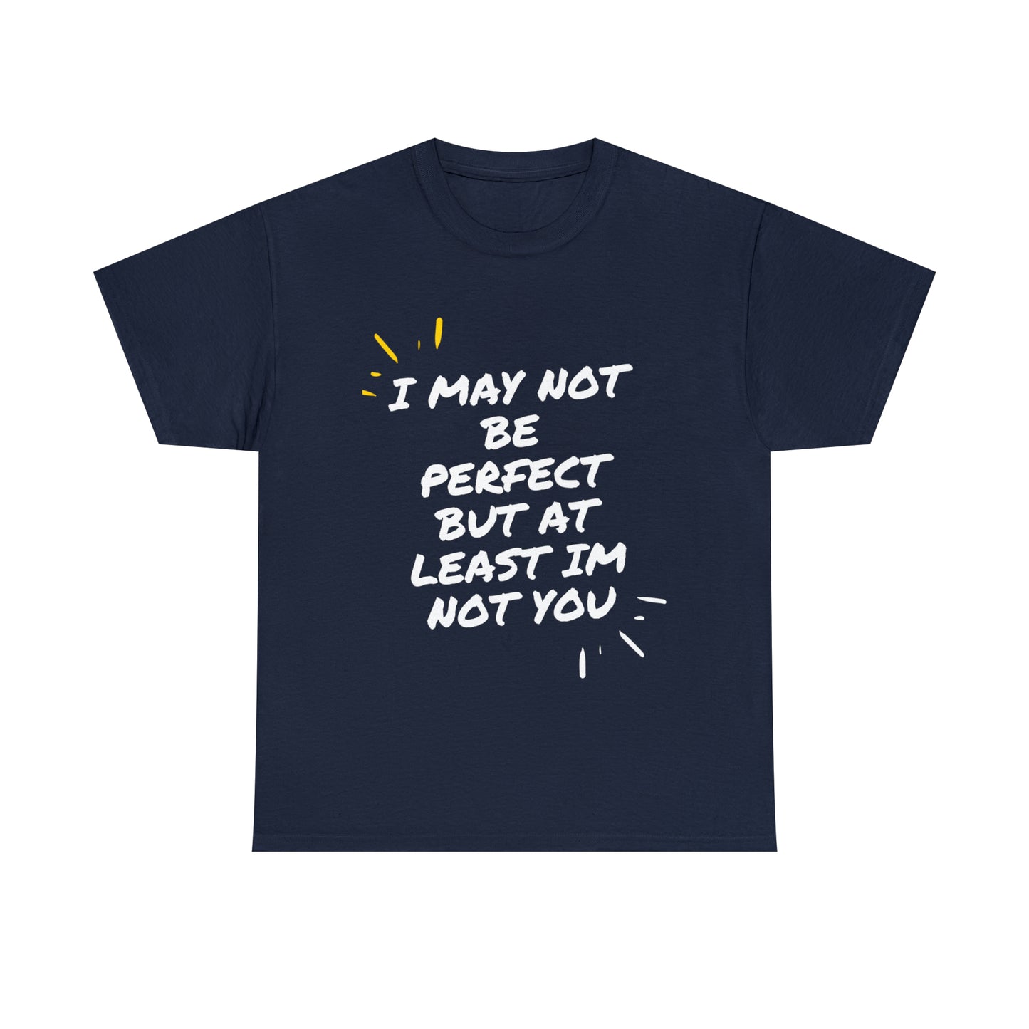 I may not be perfect - Classic Fit