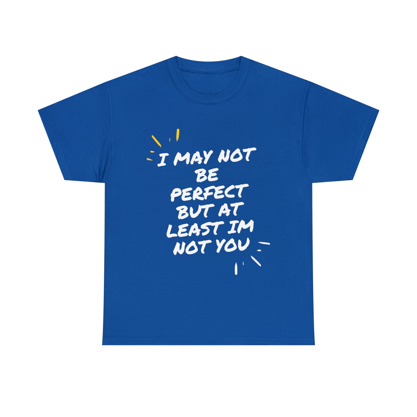 I may not be perfect - Classic Fit